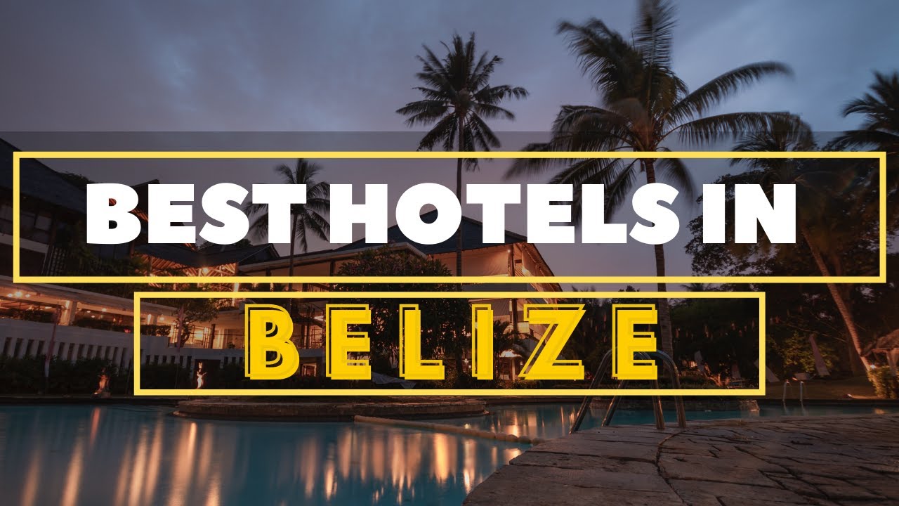 Top 10 Resorts & Hotels in Belize | United Netizens