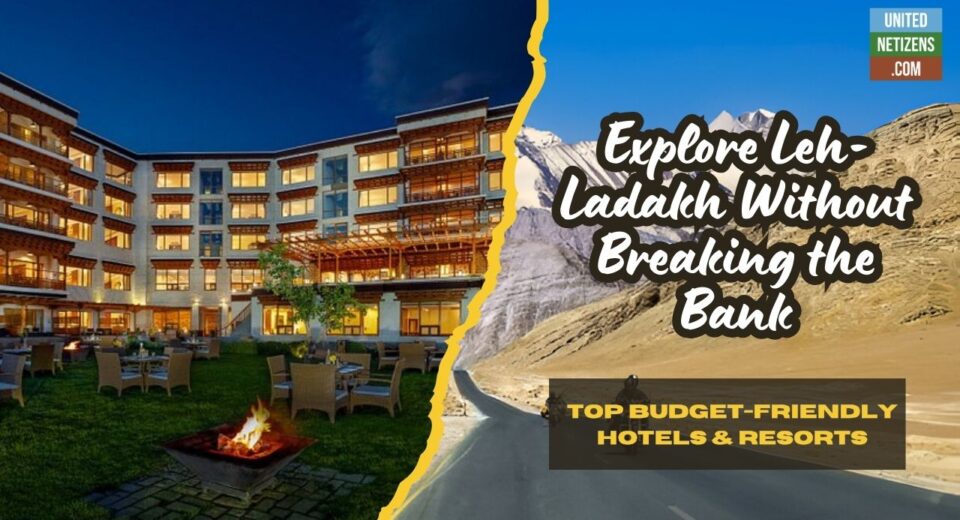Top Budget Friendly hotels & resorts in Leh Ladakh