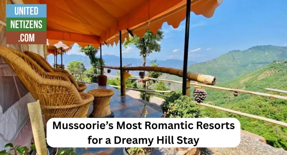 mussorie's most romanctic resorts