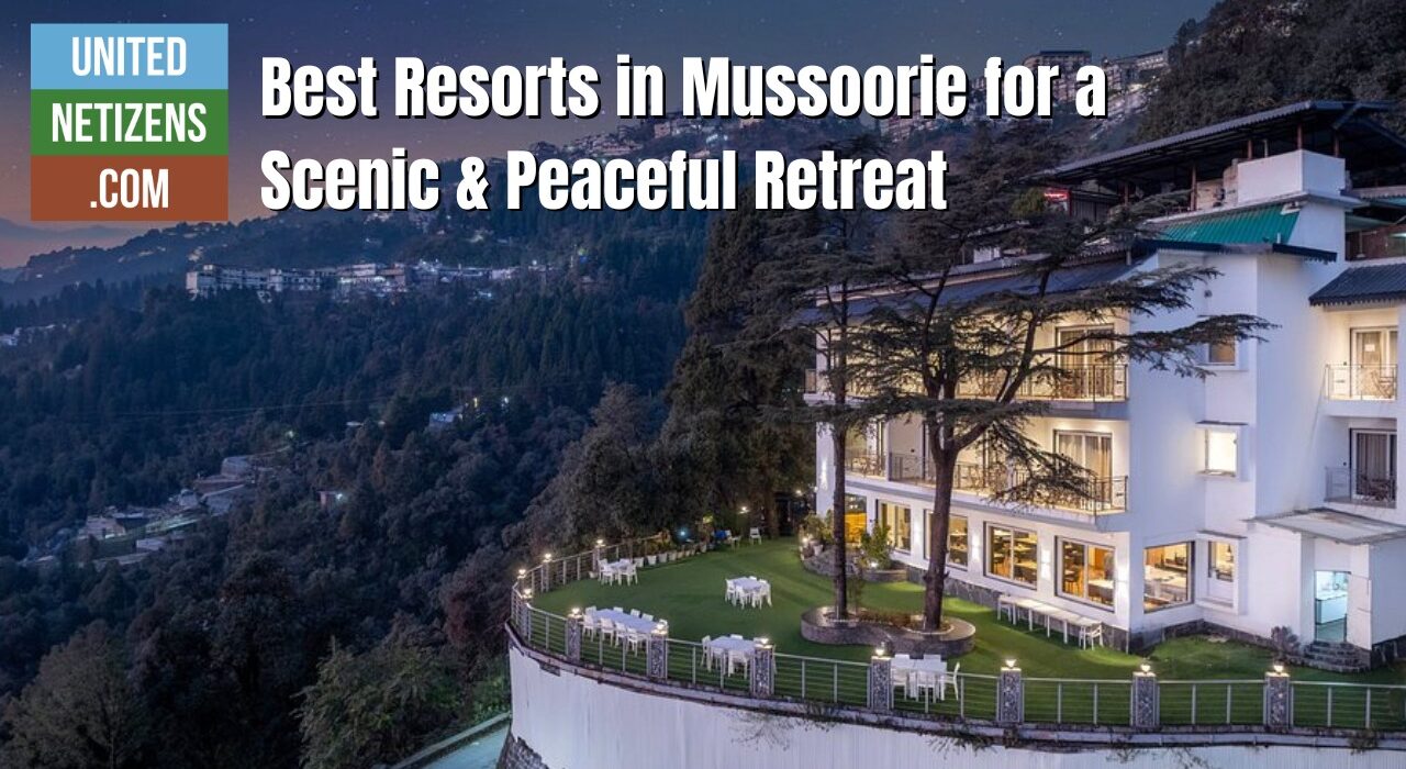 resorts in mussorie for a peaceful retreat