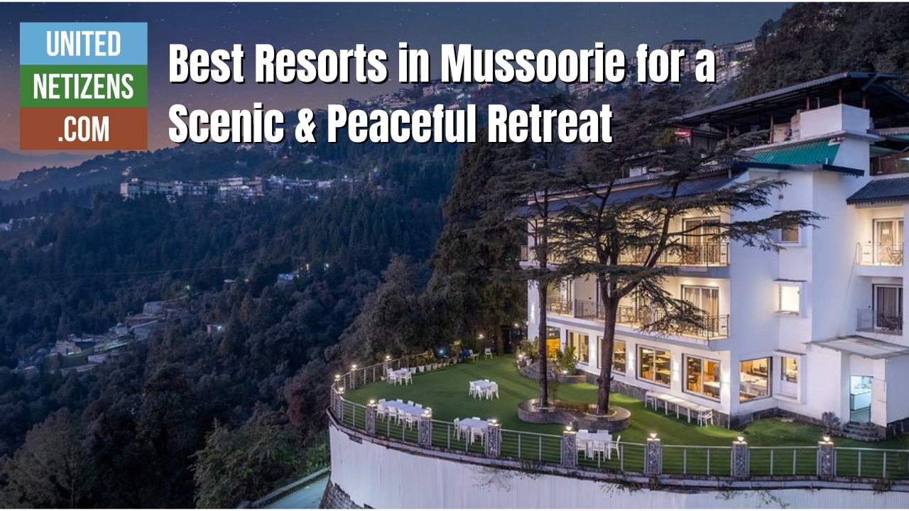 resorts in mussorie for a peaceful retreat